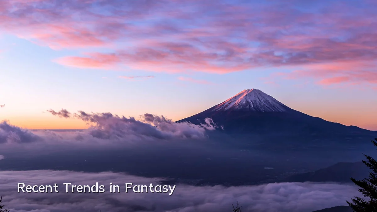 Recent Trends in Fantasy