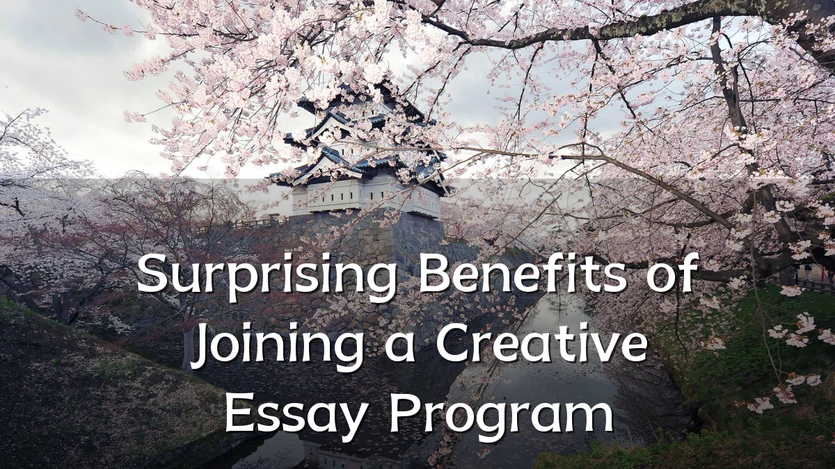 Surprising Benefits of Joining a Creative Essay Program